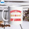 EverythingIsPurchasedByLaborDayWorkersUnionJobsmug