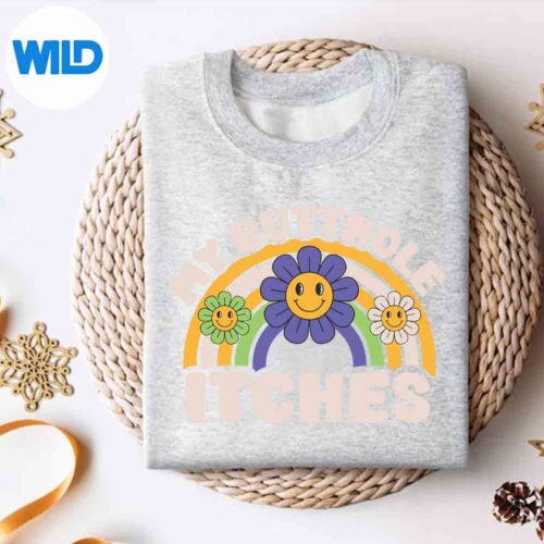 MyButtholeItchesSarcasticAdultHumorsweater