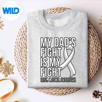 DadsFightIsMyFightLungCancerAwarenessWhitesweater