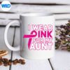 FightBreastCancerIWearPinkForMyAuntmug