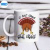 TurkeyGobbleThanksgivingItAintGonnaStuffItselfmug