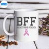 BffBreastCancerAwarenessBreastFriendForevermug