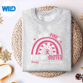 BreastCancerAwarenessRainbowIWearPinkForMySistersweater