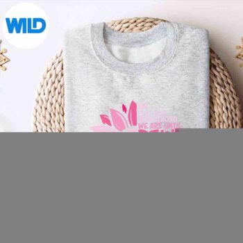 BreastCancerWarriorWeDontKnowHowStrongWeAreUntilBsweater