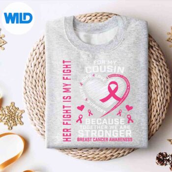 IWearPinkForMyCousinBreastCancerAwarenessHerFightsweater