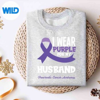 IWearPurpleForMyHusbandPancreaticCancerAwarenesssweater