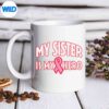 MySisterIsMyHeroBreastCancerAwarenessmug