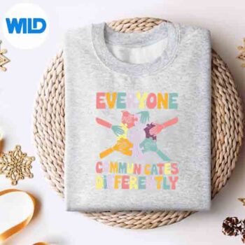 EveryoneCommunicatesDifferentlySpecialEducationAutismsweater 1