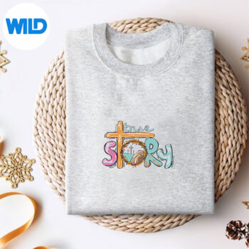 TrueStoryCrossJesusEasterDayChristiansHeIsRisensweater