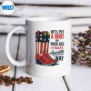 WeWillPutABootInYourAssThatsAmericanWay4thOfJulymug