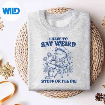 IHaveToSayWeirdStuffOrIllDieFrogCowMemesweater 1