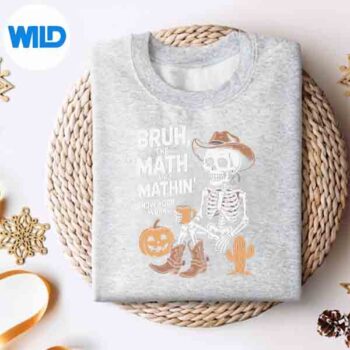 BruhTheMathAintMathinShowYourWorkHalloweenTeachersweater