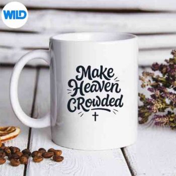 CuteMakeHeavenCrowdedWithChristianCrossmug
