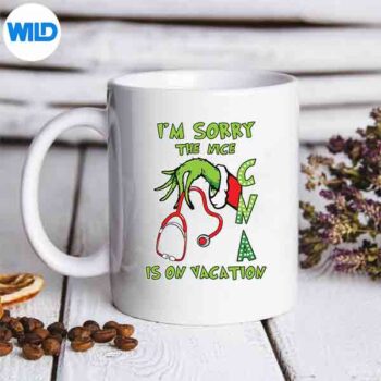 IAmSorryTheNiceCnaIsOnVacationChristmasmug