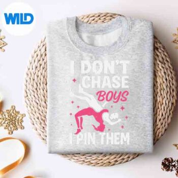 IDontChaseIPinThemWrestlerWrestlingGirlssweater