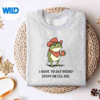 IHaveToSayWeirdStuffOrIllDieFrogCowMemesweater