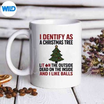 I Identify As A Christmas Tree Lit On The Outside PNG SVG for Cricut 6 IIdentifyAsAChristmasTreeLitOnTheOutsidemug