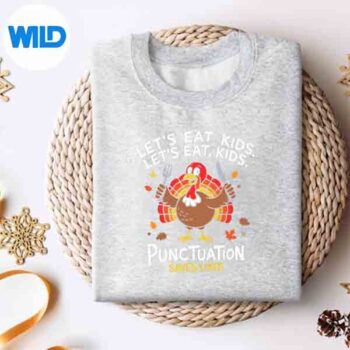 Lets Eat Punctuation Saves Lives Thanksgiving Teacher Design for Cricut 5 LetsEatPunctuationSavesLivesThanksgivingTeachersweater