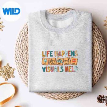 LifeHappensVisualsHelpSpecialEducationTeacherAidesweater