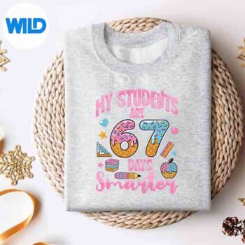 MyStudentsAre67DaysSmarterTeacher67Memesweater