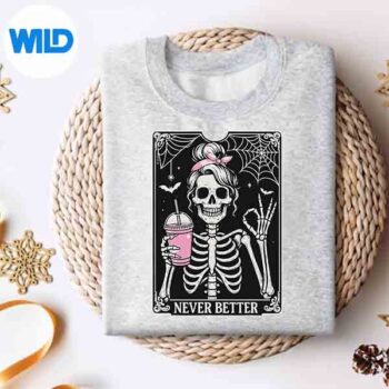 Never Better Messy Bun Skeleton Coffee Halloween Costume SVG PNG Digital Download 5 NeverBetterMessyBunSkeletonCoffeeHalloweenCostumesweater