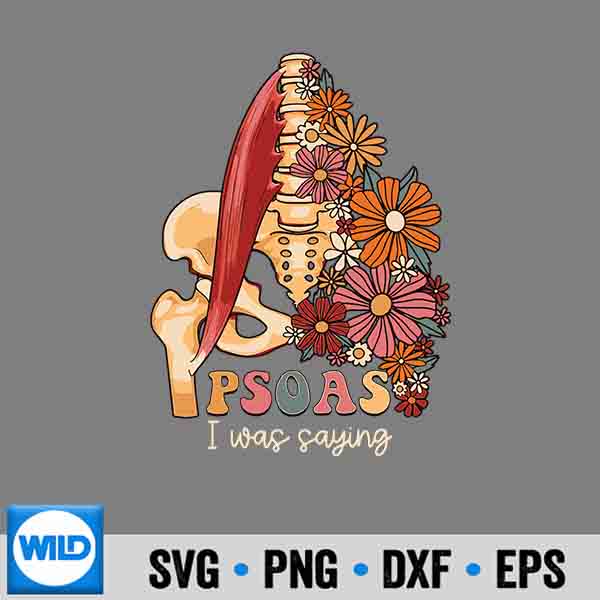 Psoas I Was Saying Massage Therapist Flower Design for Cricut 1 Psoas I Was Saying Massage Therapist Flower Design for Cricut