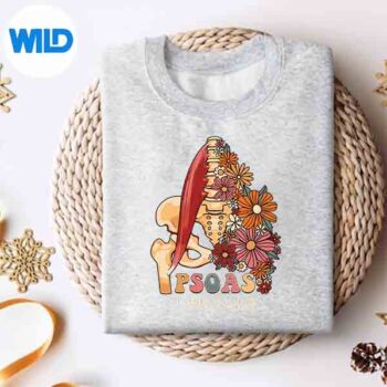 Psoas I Was Saying Massage Therapist Flower Design for Cricut 5 PsoasIWasSayingMassageTherapistFlowersweater