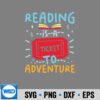 Reading Is A Ticket To Adventure Fun Book Lovers Fun Design for Cricut 9 ReadingIsATicketToAdventureFunBookLoversFun