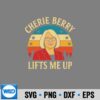 Retro Cherie Berry Lifts Me Up Local Poster Nc SVG PNG Digital Design 8 RetroCherieBerryLiftsMeUpLocalPosterNc