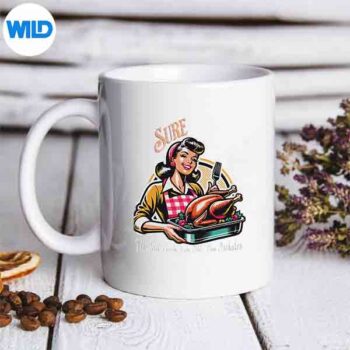 SureIllJustCookForAllYouAssholesThanksgivingLovemug