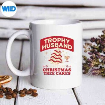 Trophy Husband Fueled By Christmas Tree Cakes Xmas Digital Design 6 TrophyHusbandFueledByChristmasTreeCakesXmasmug