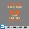 IfYouSaidWrestlingTacosImInWrestlerWrestle