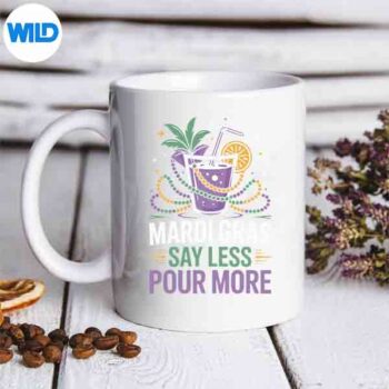 MardiGrasSayLessPourMorePartyDrinkmug