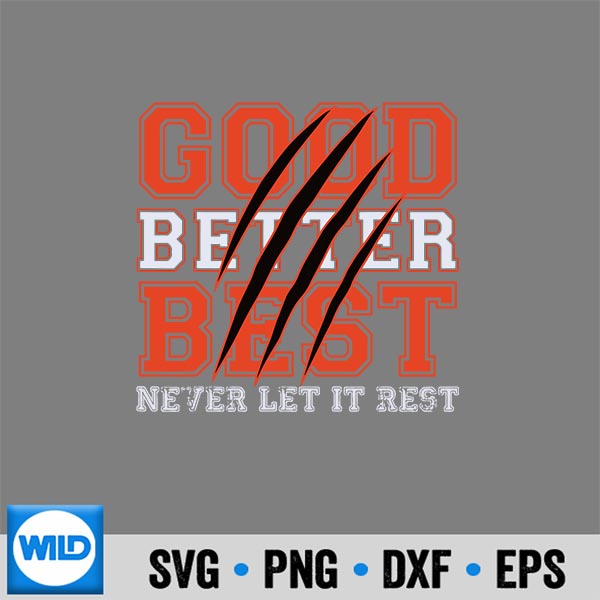 Chicago Bears SVG, Good Better Best Never Let It Rest Motivation Bear ...