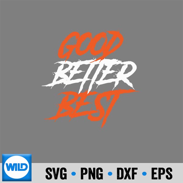Good Better Best Vintage Cut File - WildSvg